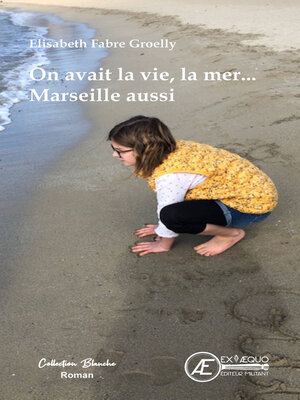 cover image of On avait la vie, la mer... Marseille aussi